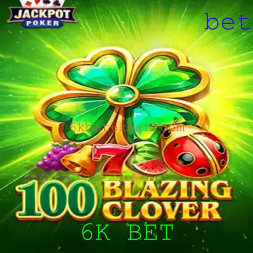 Descubra as Emoções do Jogo 100BlazingClover com a Estratégia 6K BET