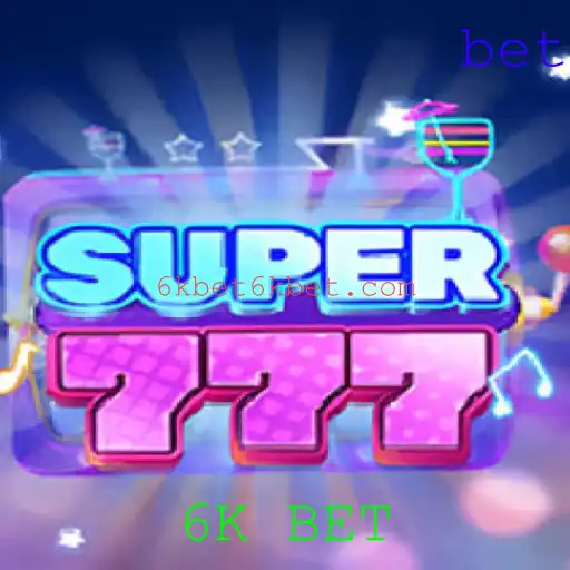 Explorando o Mundo do Jogo Super777 e sua Inovadora 6K BET